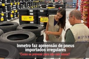 Inmetro aprende pneus importados irregulares
