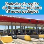 Rodovias da região de Sorocaba receberá 18 novos pedágios