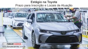 Prazo e locais para Inscrição de Estágio na Toyota