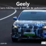 Carro híbrido Geely faz 2.390 km de autonomia