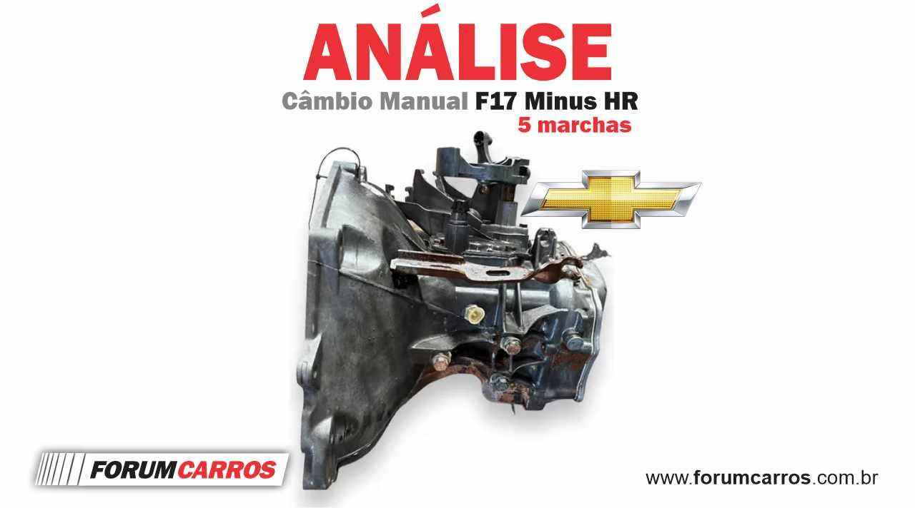 Avaliação do cambio manual F17 Minus HR da Chevrolet