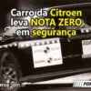 Carro da Citroen no Brasil ganha “Nota Zero” em segurança