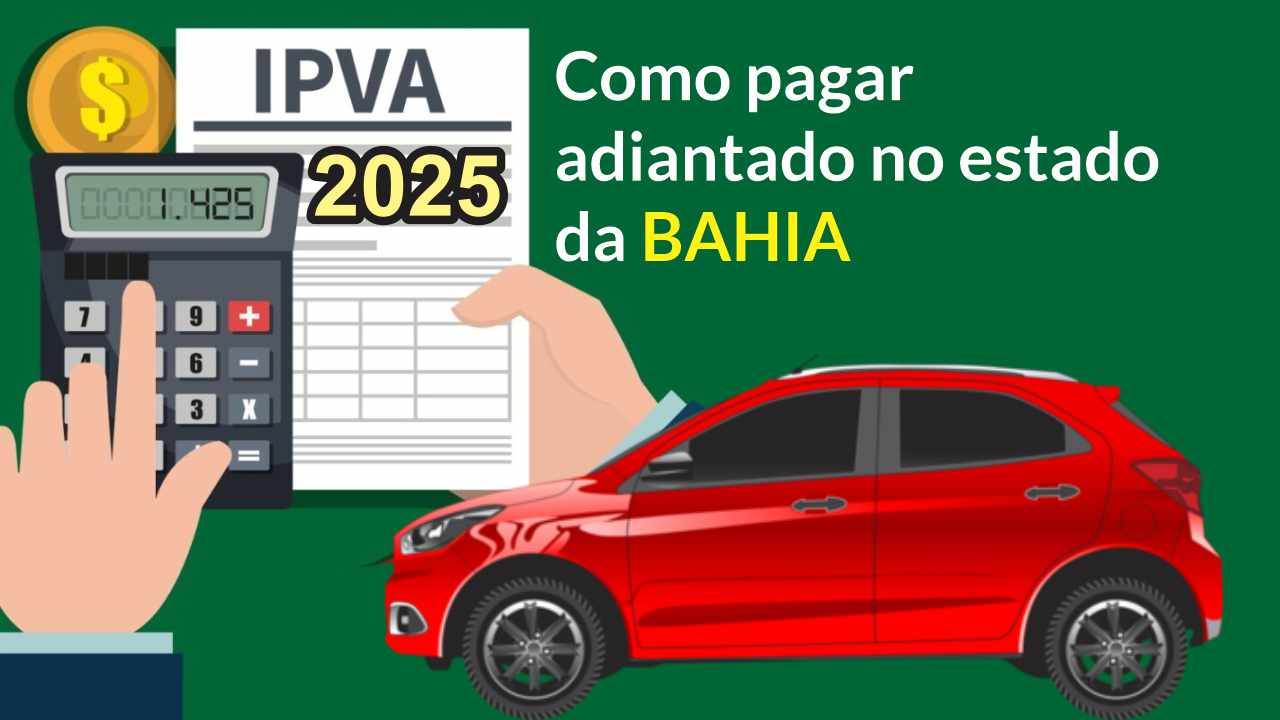 IPVA 2025 Como pagar adiantado no estado da Bahia ️