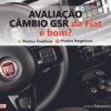 O câmbio GSR é bom para quem busca um meio-termo entre o manual e o automático, e está disposto a se adaptar ao seu comportamento.
