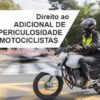 Ministério do Trabalho cria pagamento de 30% de periculosidade para motociclistas e motoboys